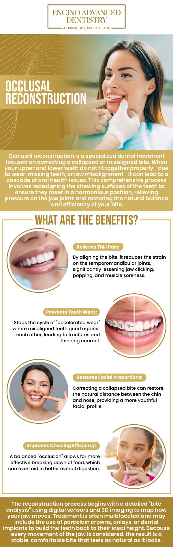 Common questions asked by patients: What is occlusal reconstruction and how does it improve your bite? How can occlusal reconstruction treatments address jaw pain or misalignment? What conditions can occlusal reconstruction help treat? How long does the occlusal reconstruction treatment process take? For more information, contact us or schedule an appointment online. We are conveniently located at 5363 Balboa Blvd, #434 Encino, CA 91316. We serve patients from Encino CA, Tarzana CA, Van Nuys CA, Sherman Oaks CA, Calabasas CA, and surrounding areas.